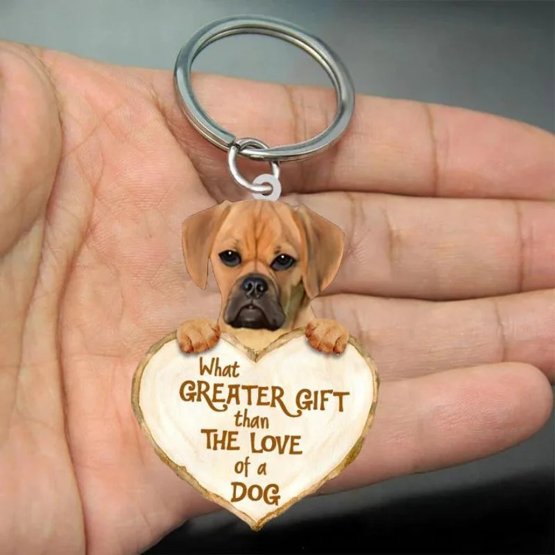 Puggle What Greater Gift Than The Love Of A Dog Acrylic Keychain GG065