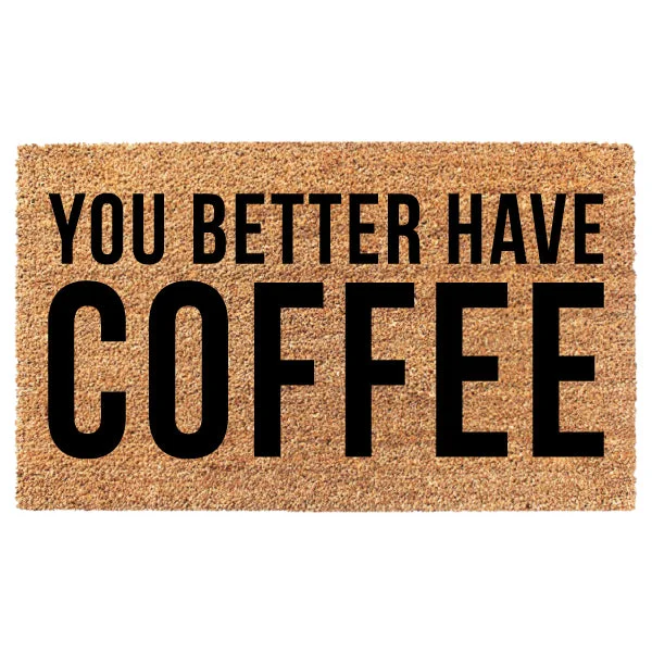 You Better Have Coffee