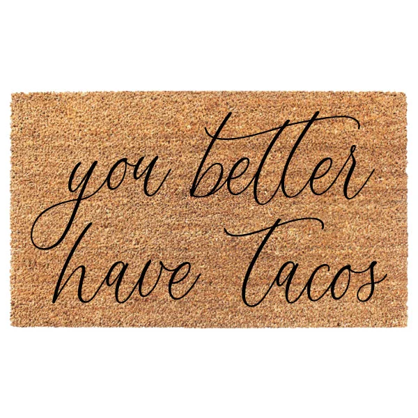 You Better Have Tacos